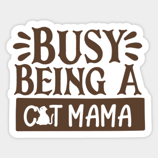 Busy Being A Cat Mama Sticker